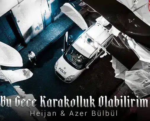 Heijan-Azer Bülbül Bu Gece Karakolluk Olabilirim şarkısı mp3 telefon zil sesi