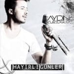 Aydın Kurtoğlu Hayırlı Günler şarkısı mp3 telefon zil sesi